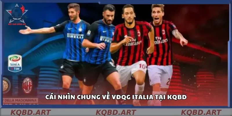 Cái nhìn chung về VĐQG Italia tại kqbd