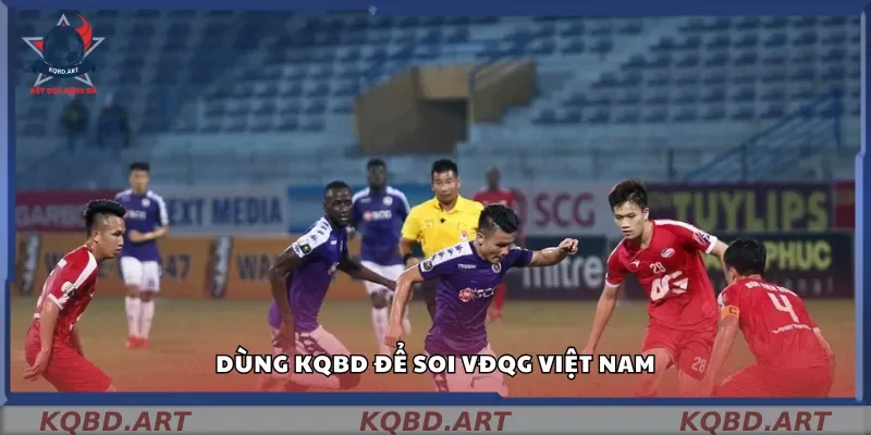 Dùng kqbd để soi VĐQG Việt Nam