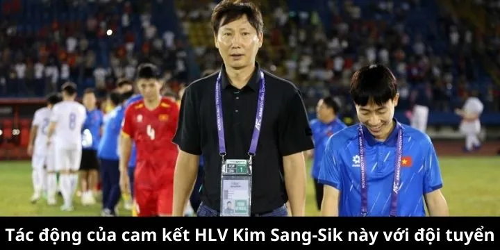 Tác động của cam kết Kim Sang-Sik này với đội tuyển
