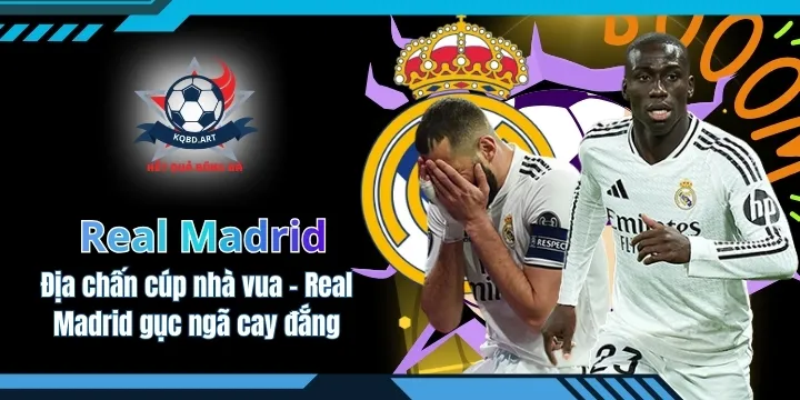 Địa chấn cúp nhà vua - Real Madrid gục ngã cay đắng