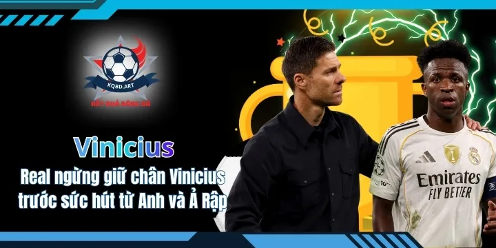 Real ngừng giữ chân Vinicius trước sức hút từ Anh và Ả Rập