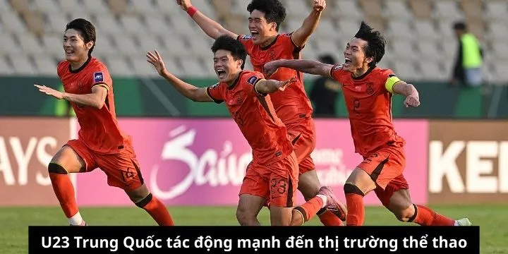 U23 Trung Quốc tác động mạnh đến giao dịch trên thị trường thể thao