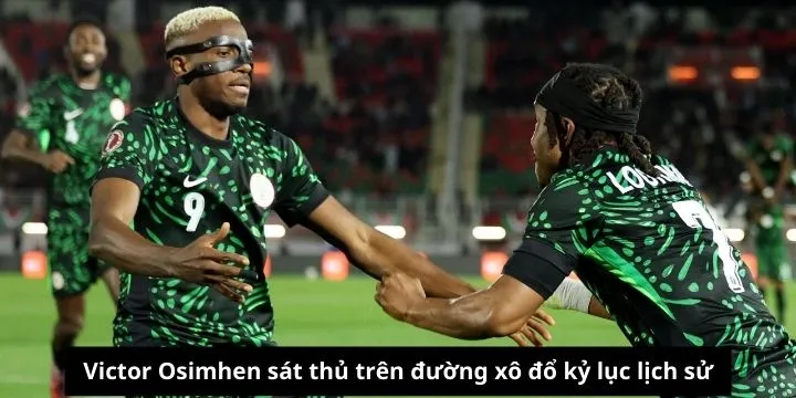 Chân sút Victor Osimhen làm nên kỷ lục mới